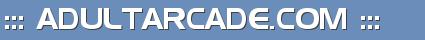 ::: ADULTARCADE.COM :::